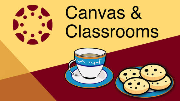 Illustration: Canvas logo, words 'canvas  & classroom,'  cup of coffee, plate of cookies.