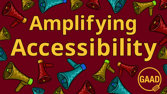 llustration: Collage of megaphones with the words: 'Amplifying Accessibility' and the GAAD logo.