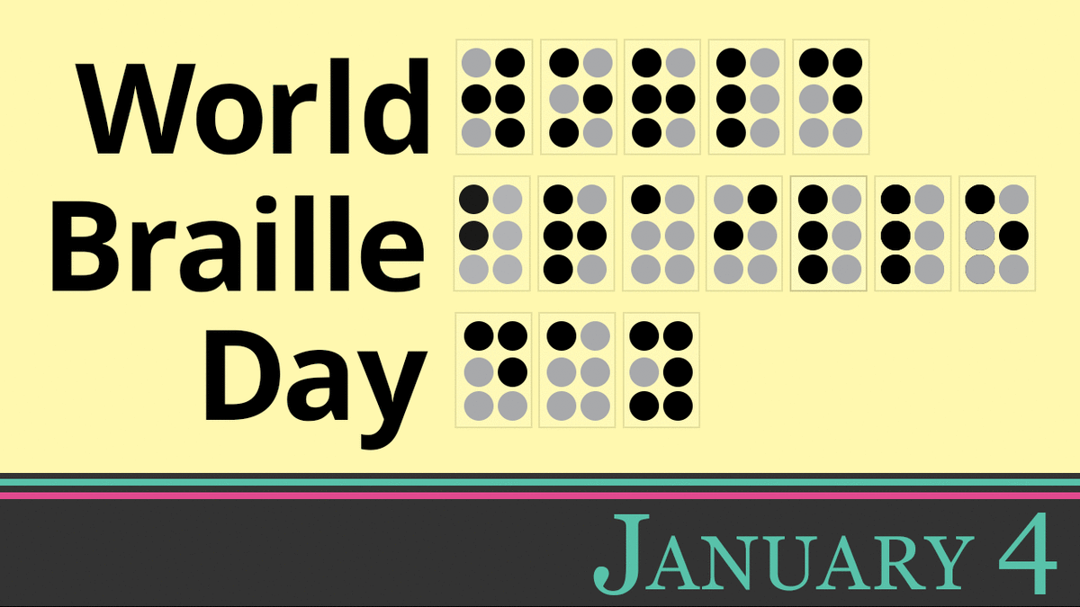 Illustration: 'World Braille Day January 4' written both in words and Braille.